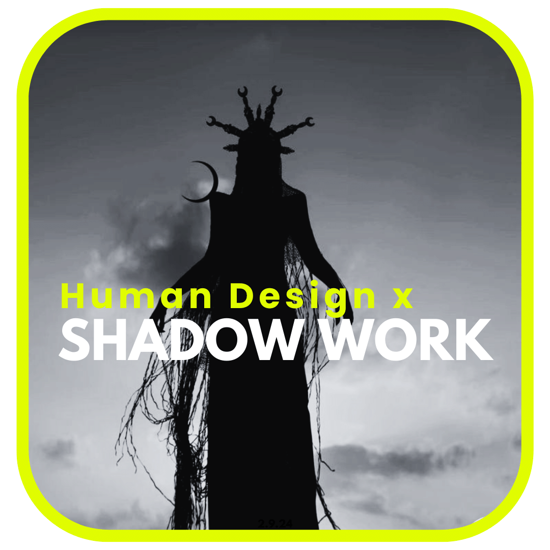 Stop Sabotaging Yourself: A Human Design Shadow Work Guide