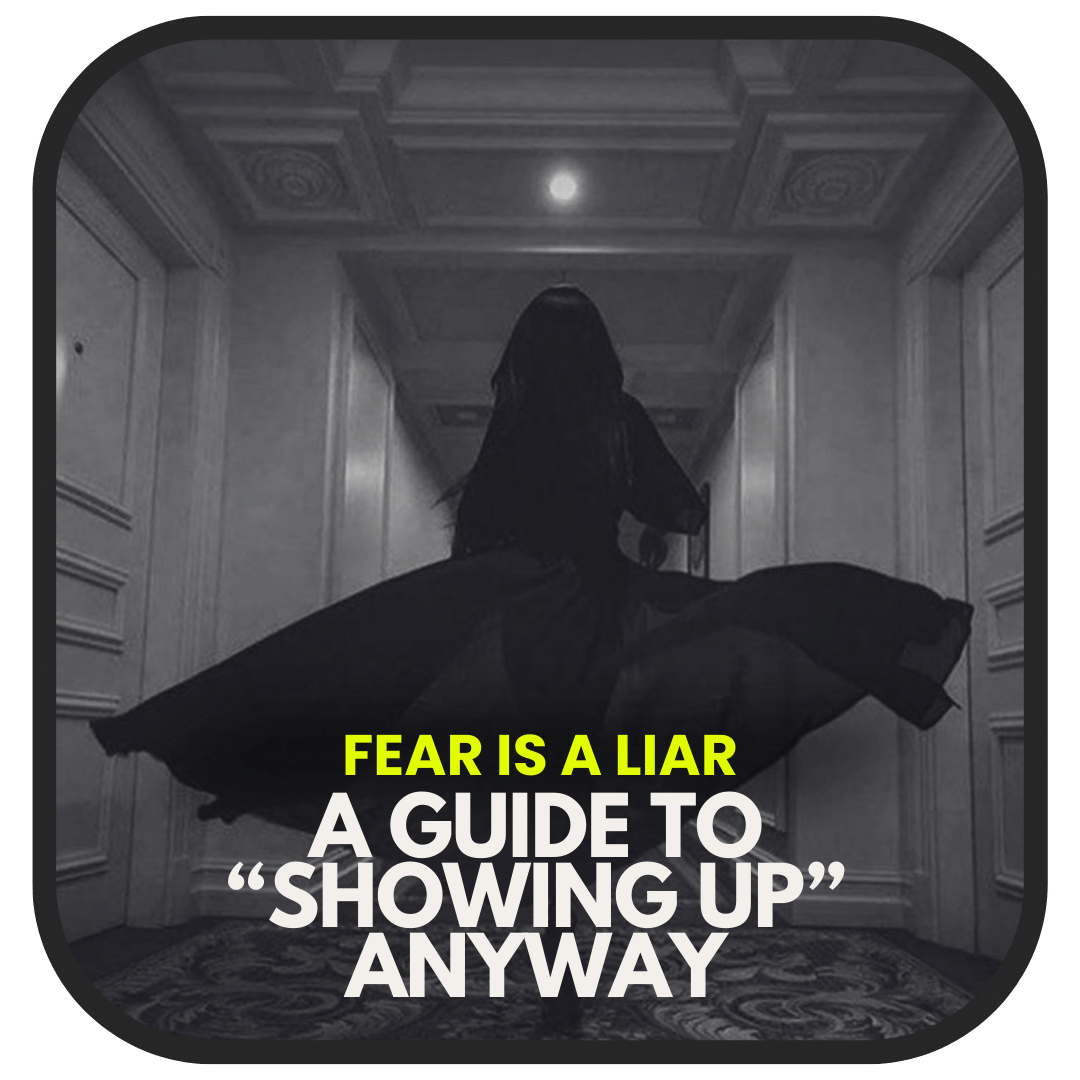 A Guide to Showing Up—Even When You're Scared