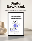 The Boundary Breakthrough: Build Your Badass Boundaries