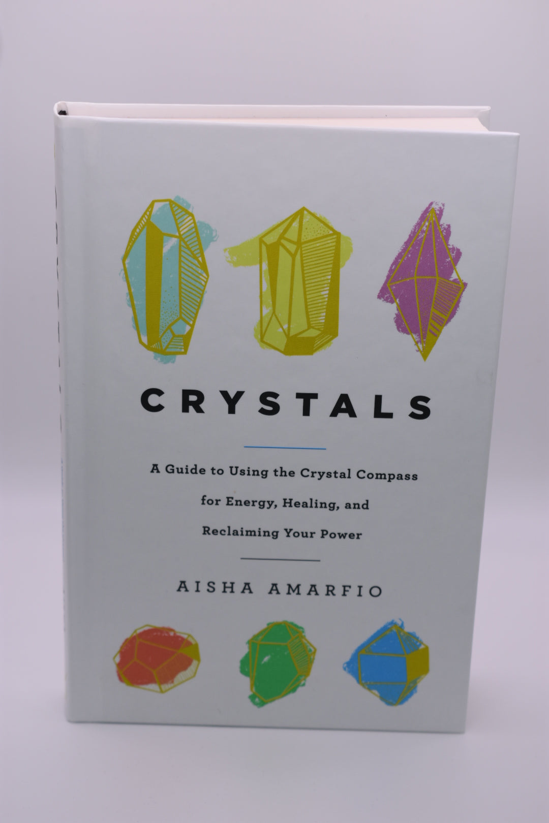 Crystals: A Guide To Using The Crystal Compass