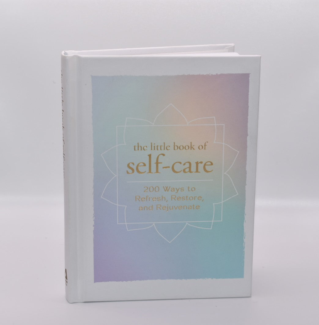 Little Book of Self-Care: 200 Ways to Refresh, Restore, and Rejuvenate
