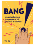Bang! Masturbation for people of All Genders & Abilities