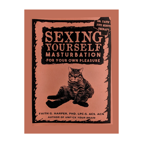 Sexing Yourself: Masturbation For Your Own Pleasure