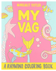 My Vag: A Rhyming Coloring Book