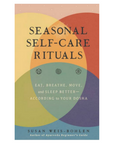 Seasonal Self Care Rituals: Eat, Breathe, Move, and Sleep Better