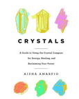 Crystals: A Guide To Using The Crystal Compass