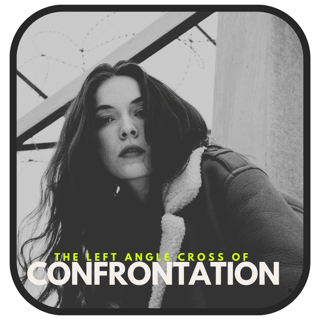 The Left Angle Cross of Confrontation