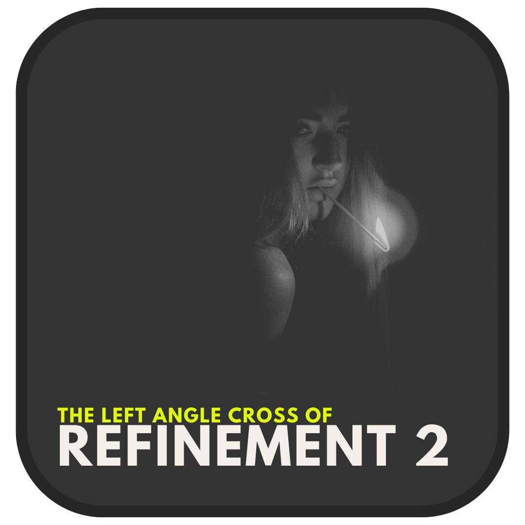 The Left Angle Cross of Refinement 2 (19/33 1/2)