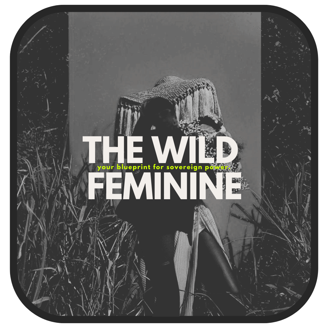 The Wild Woman: Your Blueprint for Sovereign Power