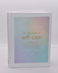 Little Book of Self-Care: 200 Ways to Refresh, Restore, and Rejuvenate